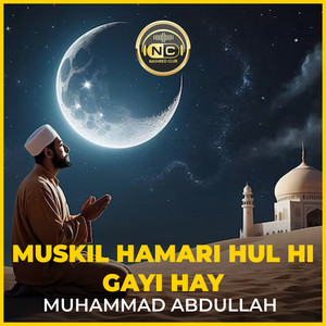 Muskil Hamari Hul Hi Gayi Hay