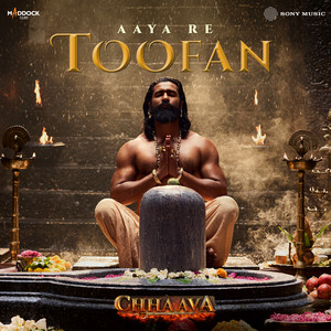 A.R. Rahman, Vaishali Samant, Irshad Kamil & Kshitij Patwardhan - Aaya Re Toofan (From "Chhaava")