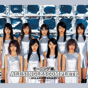 モーニング娘。ALL SINGLES COMPLETE ～10th ANNIVERSARY