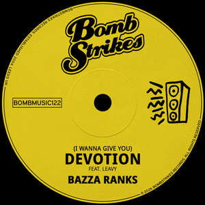 (I Wanna Give You) Devotion - Original by Bazza Ranks, Leavy