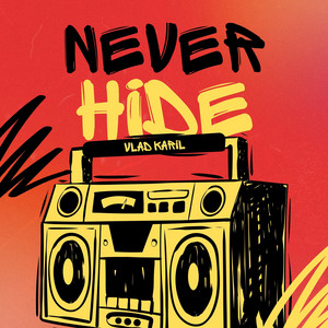 Never Hide by Vlad Karil