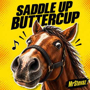 Saddle Up Buttercup by MrStevaz