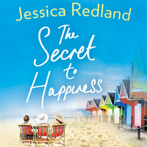 The Secret to Happiness [An Uplifting Story of Friendship and Love (Unabridged)]