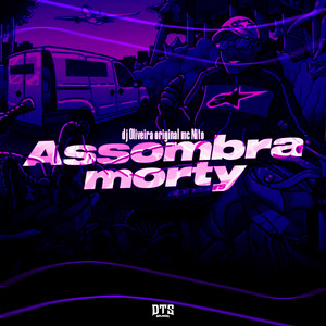 ASSOMBRA MORTY by DJ OLIVEIRA ORIGINAL, MC Nito