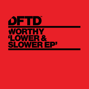Lower & Slower by Worthy