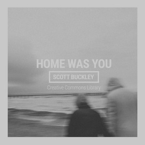 Home Was You by Scott Buckley
