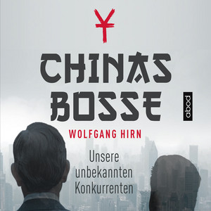 Chinas Bosse (Unsere unbekannten Konkurrenten)