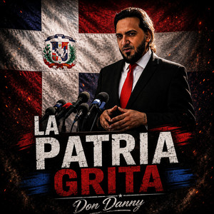 LA PATRIA GRITA by Don Danny The Singer Urbano