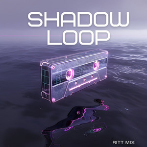 Shadow Loop by Ritt Mix