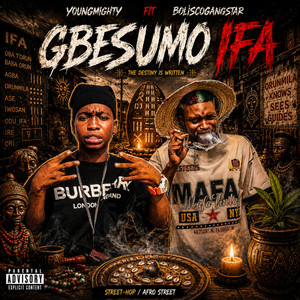 Gbesumo Ifa by YOUNG MIGHTY, Bolisco Gangsta