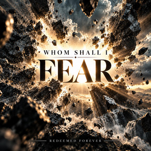 Whom Shall I Fear by Redeemed Forever