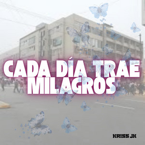 CADA DIA TRAE MILAGROS by Camila Buzze