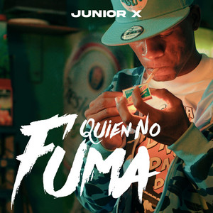 Quien No Fuma by Junior X