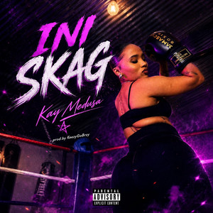 Ini Skag by Kay Medusa