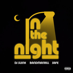 In The Night (feat. Bandmanrill) by DJ Sliink, SAFE, Defiant Presents, Bandmanrill