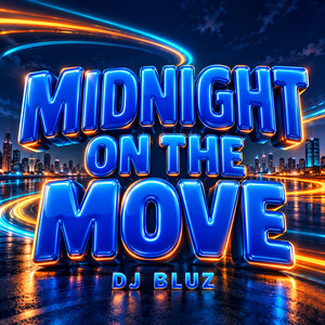 MIDNIGHT ON THE MOVE by DJ BLUZ REMIX