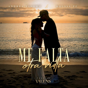 Me falta otra vida by Moussa PF, VLNS, Andrea Palomo