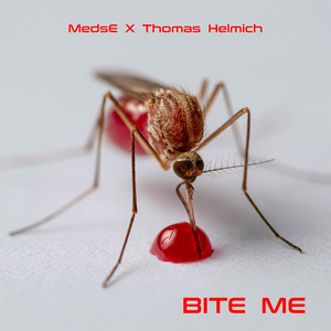 Bite Me by Thomas Helmich, MedsE