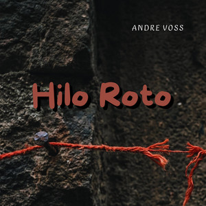 Hilo Roto by Andre Voss