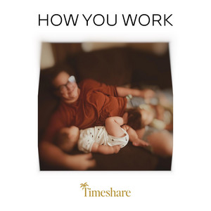 How You Work by Timeshare