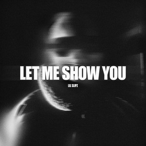 LS - Let Me Show You