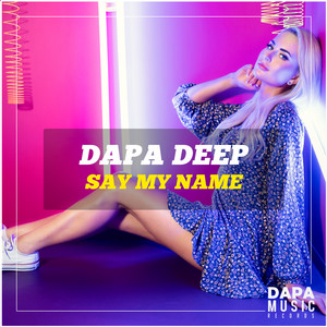 Say My Name by Dapa Deep