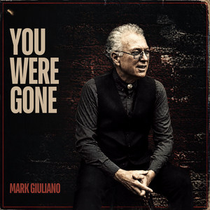 You Were Gone by Mark Giuliano