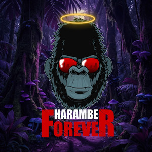 Harambe Forever by Rucka Rucka Ali