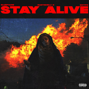 Stay Alive by 084BERG, BLUEF7AME, Rastavelli X, Snypz