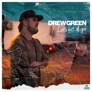 Drew Green - Lotta Bit Of You