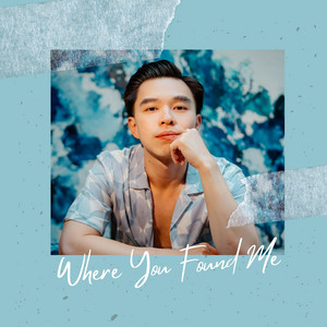 Where You Found Me by Kelvin Kuan