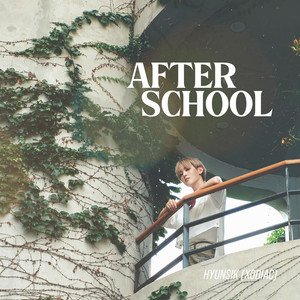 After School by HYUNSIK (XODIAC)