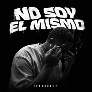 No soy el mismo by IvanConly