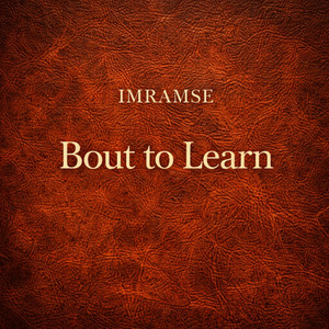 Bout To Learn by ImRamse