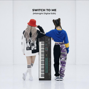 Switch To Me (Midnight Digital Edit)