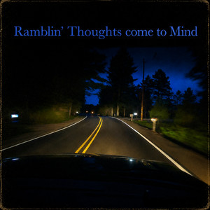 Ramblin' Thoughts come to Mind by Ryan Karl Harrington, Adrian Klenz, Todd Barneson