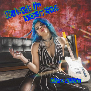Naked In Your Bed by Alex Julia