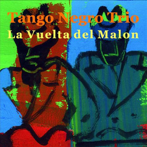 La Vuelta del Malón — Tango Negro Trio