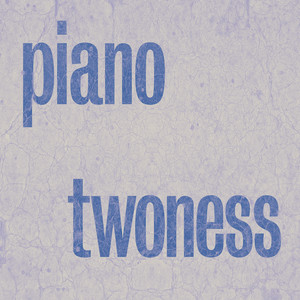 Piano Twoness — Not Me But Us