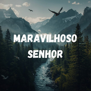 Maravilhoso Senhor by Adryan Ribeiro