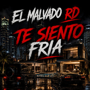 Te Siento Fria by El Malvado RD
