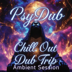 PsyDub Chill Out Dub Trip Ambient Session 2