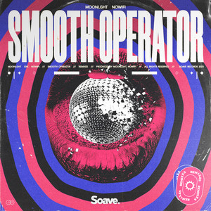 Smooth Operator (Daniel Best Remix) by MOONLGHT, nowifi, Daniel Best