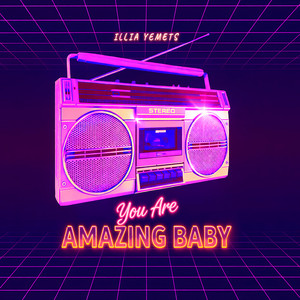 You Are Amazing Baby