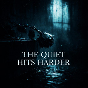 The Quiet Hits Harder by Haviticus