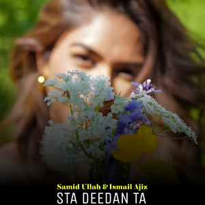 Samid Ullah & Ismail Ajiz - Sta Deedan Ta