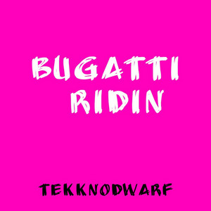 Bugatti ridin - TEKKNO Remix by TEKKNODWARF
