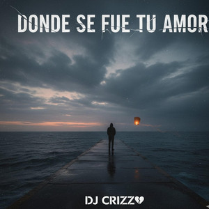 Donde se fue tu amor by Dj crizz