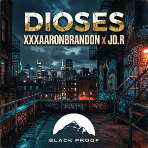 DIOSES by BlackProof, XXXAARONBRANDON, JD.R