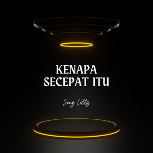 Kenapa Secepat Itu